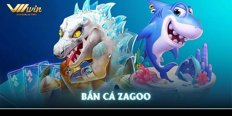 Bắn Cá Zagoo VVVwin – Cuộc Săn Kho Báu Đại Dương Đỉnh Cao