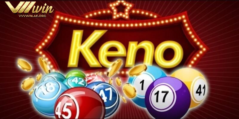 Hướng Dẫn Cách Chơi Xổ Số Keno Tại VVVwin – Trúng Nhanh, Thưởng Cao!